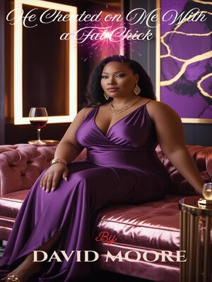 cover image of He Cheated on Me with a Fat Girl
